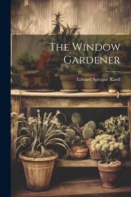 The Window Gardener 1022790099 Book Cover