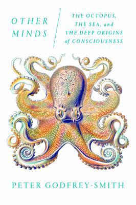 Other Minds: The Octopus, the Sea, and the Deep... 0374227764 Book Cover