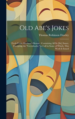 Old Abe's Jokes: Fresh From Abraham's Bosom: Co... 1020244216 Book Cover