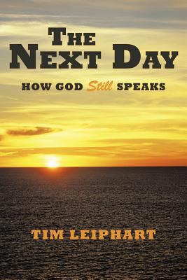 The Next Day: How God Still Speaks 1449726097 Book Cover