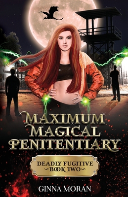 Maximum Magical Penitentiary: Deadly Fugitive 1951314298 Book Cover
