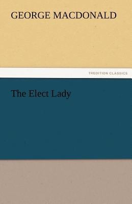 The Elect Lady 3842466595 Book Cover