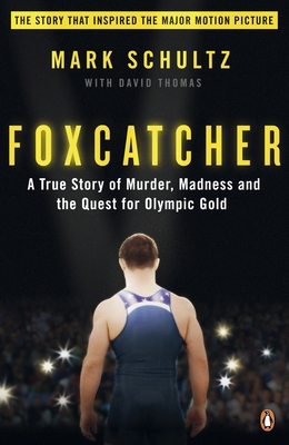 Foxcatcher: A True Story of Murder, Madness and... 0241971993 Book Cover