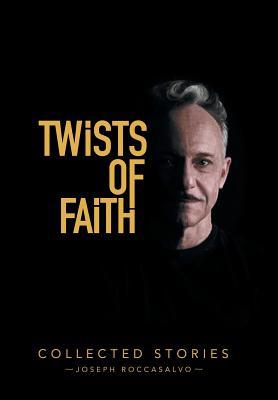 Twists of Faith: Collected Stories 1796033324 Book Cover