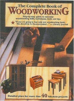 The Complete Book of Woodworking: Step-By-Step ... 1890621358 Book Cover