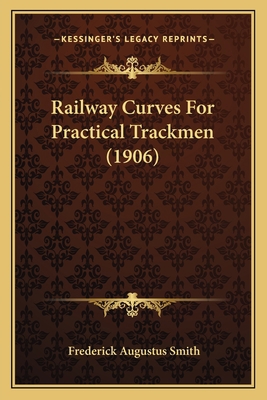 Railway Curves For Practical Trackmen (1906) 1164828045 Book Cover