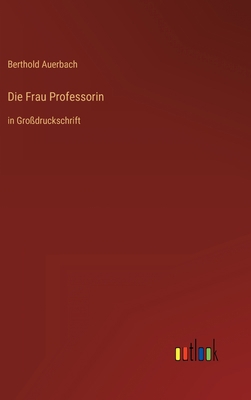 Die Frau Professorin: in Großdruckschrift [German] 3368290754 Book Cover