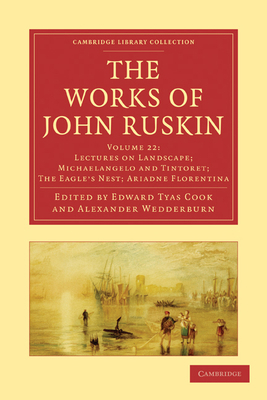 The Works of John Ruskin 1108008704 Book Cover