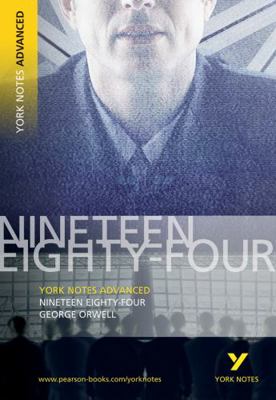 Nineteen Eighty Four: York Notes Advanced Every... 1405807040 Book Cover