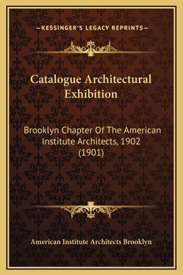 Catalogue Architectural Exhibition: Brooklyn Ch... 1169290523 Book Cover