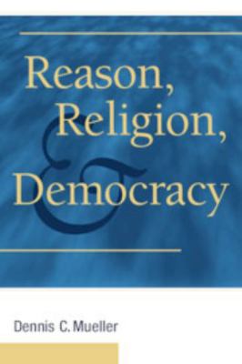 Reason, Religion, and Democracy 0521132738 Book Cover