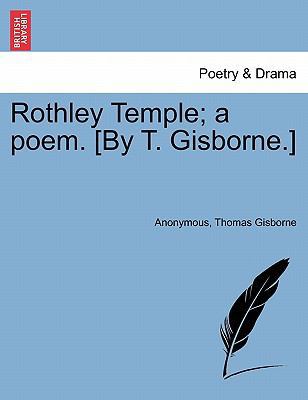 Rothley Temple; A Poem. [By T. Gisborne.] 1241595003 Book Cover