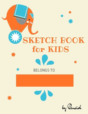 Sketch book for kids: Drawing Pad - 130 pages (... 1716444209 Book Cover