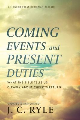 Coming Events and Present Duties: What the Bibl... 1622458656 Book Cover