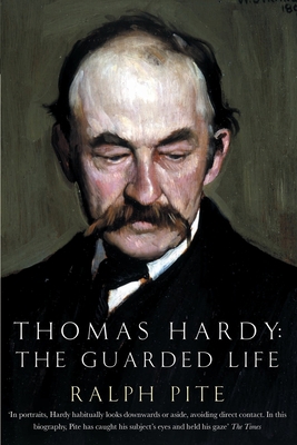 Thomas Hardy: The Guarded Life 150983768X Book Cover