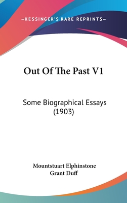 Out Of The Past V1: Some Biographical Essays (1... 1437213898 Book Cover