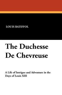 The Duchesse De Chevreuse 1434423107 Book Cover