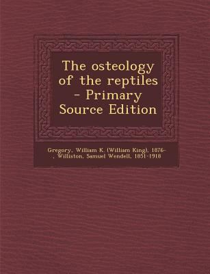 The Osteology of the Reptiles - Primary Source ... 1293723169 Book Cover
