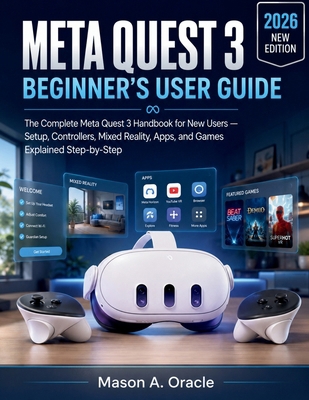 Meta Quest 3 Beginner's User Guide: The Complet... B0H1GGB1XT Book Cover