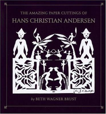 The Amazing Paper Cuttings of Hans Christian An... 0395667879 Book Cover