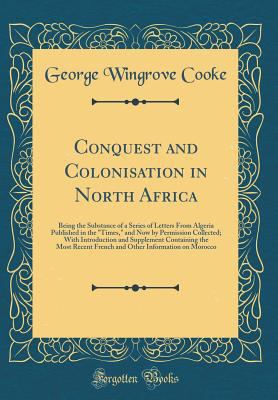 Conquest and Colonisation in North Africa: Bein... 0331821265 Book Cover