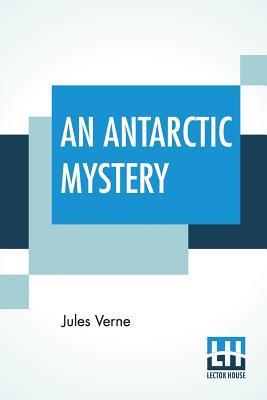 An Antarctic Mystery: (Also Called The Sphinx O... 9353422841 Book Cover