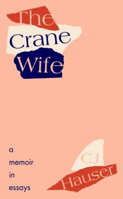 The Crane Wife: A Memoir in Essays 0241503779 Book Cover