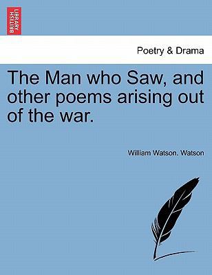 The Man Who Saw, and Other Poems Arising Out of... [French] 1241542740 Book Cover