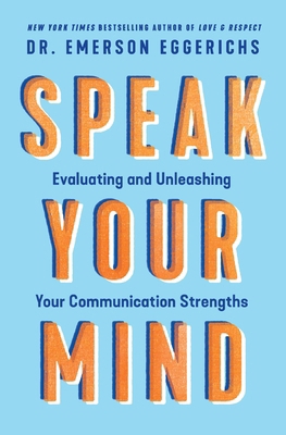 Speak Your Mind: Evaluating and Unleashing Your... 1400338573 Book Cover