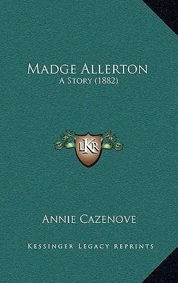 Madge Allerton: A Story (1882) 1165029774 Book Cover