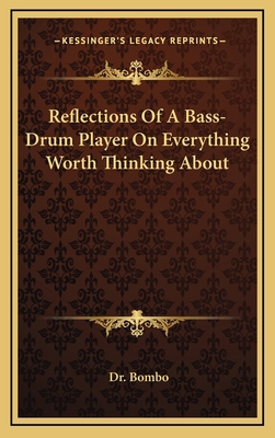 Reflections of a Bass-Drum Player on Everything... 1163669296 Book Cover