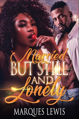 Married But Still Single And Lonely B08C96194W Book Cover