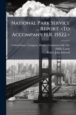 National Park Service ... Report. 1175618950 Book Cover