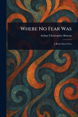 Where No Fear Was 1022958496 Book Cover