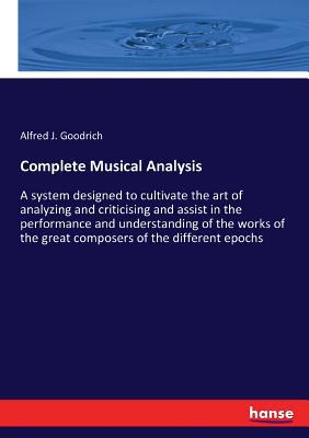 Complete Musical Analysis: A system designed to... 3337402593 Book Cover