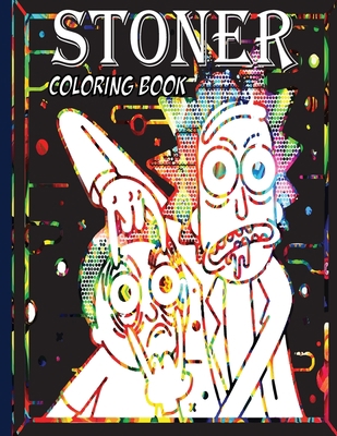 Stoner Coloring Book: for Adults The Stoner's Psychedelic Coloring Book(Let's Get High And Color)