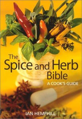 The Spice and Herb Bible: A Cook's Guide 0778800423 Book Cover