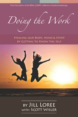 Doing the Work: Healing our Body, Mind & Spirit... 1548121010 Book Cover