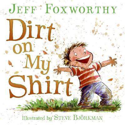 Dirt on My Shirt 0061208477 Book Cover