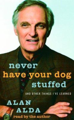 Never Have Your Dog Stuffed: And Other Things I... 0739322761 Book Cover