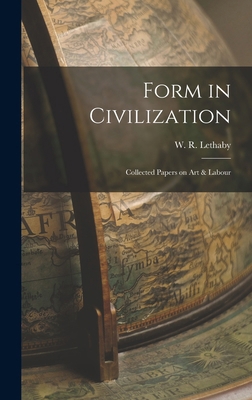 Form in Civilization: Collected Papers on Art &... 1015859518 Book Cover