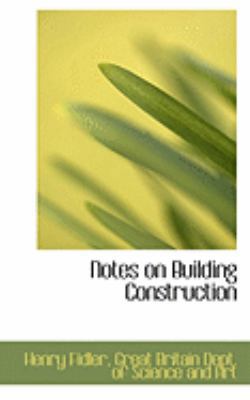 Notes on Building Construction 0559276648 Book Cover