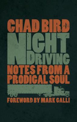 Night Driving: Notes from a Prodigal Soul 1467448265 Book Cover
