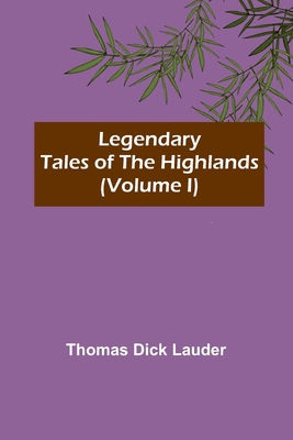 Legendary Tales of the Highlands (Volume I) 9356716382 Book Cover