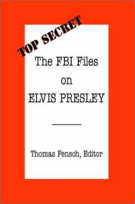 The FBI Files on Elvis Presley 0930751035 Book Cover