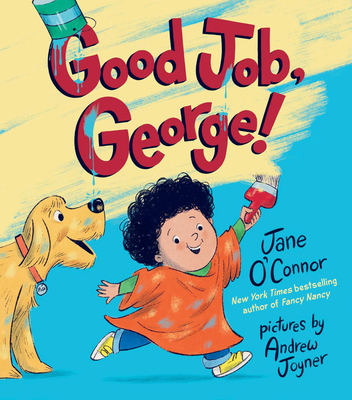 Good Job, George! 0593205634 Book Cover