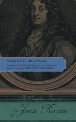 The Complete Plays of Jean Racine: Volume 3: Ip... 0271048603 Book Cover