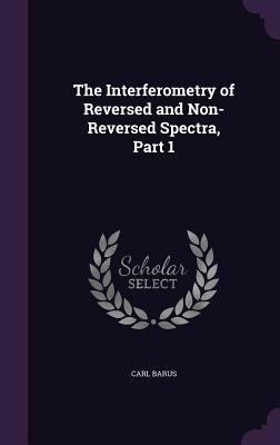 The Interferometry of Reversed and Non-Reversed... 1358188343 Book Cover