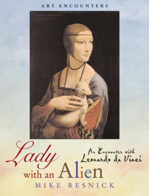 Lady with an Alien: An Encounter with Leonardo ... 0823004198 Book Cover