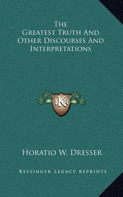 The Greatest Truth and Other Discourses and Int... 116347973X Book Cover